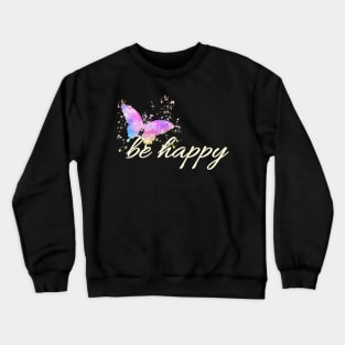 Be Happy Positive Vibes Crewneck Sweatshirt